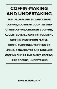 portada coffin-making and undertaking - special appliances, lancashire coffins, southern counties and other coffins, children's coffins, adults' covered coffi