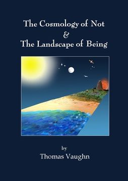 portada The Cosmology of Not & The Landscape of Being (en Inglés)