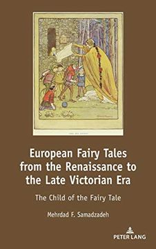 portada European Fairy Tales From the Renaissance to the Late Victorian Era; The Child of the Fairy Tale 
