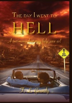 portada The Day I Went To Hell: A testimony that may help save us! (en Inglés)