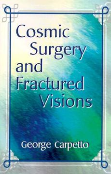 portada cosmic surgery and fractured visions (en Inglés)