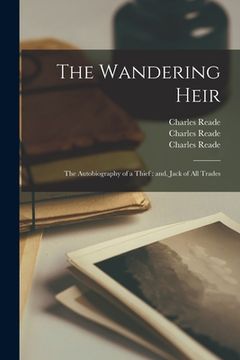 portada The Wandering Heir: The Autobiography of a Thief: and, Jack of All Trades (en Inglés)