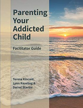 portada Parenting Your Addicted Child: Facilitator Guide 