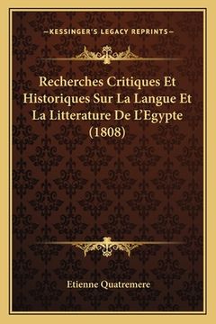 portada Recherches Critiques Et Historiques Sur La Langue Et La Litterature De L'Egypte (1808) (en Francés)