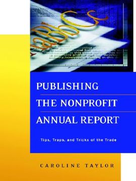 portada publishing the nonprofit annual report: tips, traps, and tricks of the trade (en Inglés)