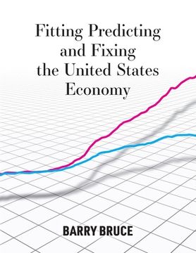 portada Fitting Predicting and Fixing the United States Economy (en Inglés)