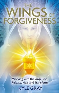 portada Wings of Forgiveness: Working with the Angels to Release, Heal, and Transform (en Inglés)