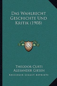 portada Das Wahlrecht Geschichte Und Kritik (1908) (en Alemán)