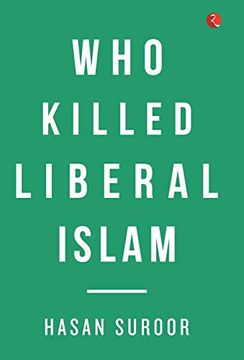 portada Who Killed Liberal Islam? (in English)