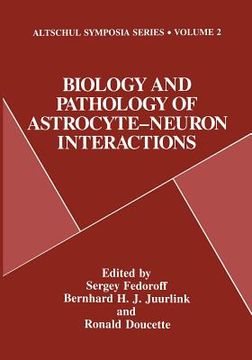 portada Biology and Pathology of Astrocyte-Neuron Interactions (en Inglés)