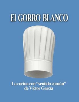 portada El Gorro Blanco: La Cocina con "Sentido Común" (in Spanish)