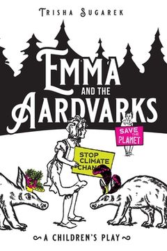 portada Emma and the Aardvarks: A Children's Play (en Inglés)