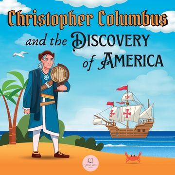 portada Christopher Columbus and the Discovery of America Explained for Children: Learn all about the arrival of Columbus in the New World (en Inglés)