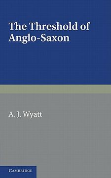 portada The Threshold of Anglo-Saxon (en Inglés)
