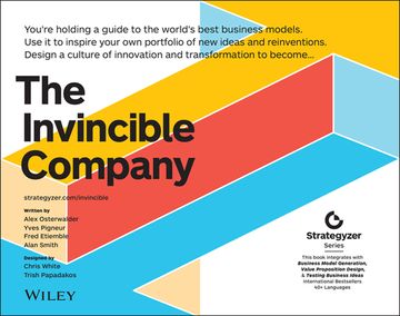 portada The Invincible Company: How to Constantly Reinvent Your Organization With Inspiration From the World's Best Business Models (The Strategyzer Series) (en Inglés)