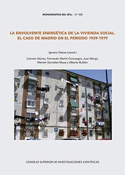 portada La Envolvente Energética de la Vivienda Social: El Caso de Madrid en el Periodo 1939-1979 (Monografías del Ietcc)