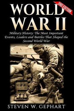 portada World War II: The Most Important Events, Leaders and Battles That Shaped the Second World War (en Inglés)
