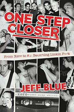 portada One Step Closer: From Xero to #1: Becoming Linkin Park (in English)