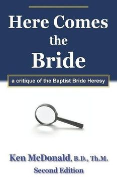 portada Here Comes The Bride: A Critique of the Baptist Bride Heresy (en Inglés)