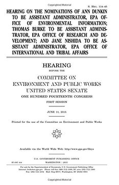 portada Hearing on the nominations of Ann Dunkin to be Assistant Administrator, EPA Office of Environmental Information; Thomas Burke to be Assistant ... to be Assistant Administrator, EPA Office