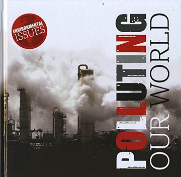 portada Polluting Our World (Environmental Issues)