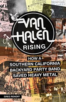 Van Halen Rising: How a Southern California Backyard Party Band Saved Heavy Metal (en Inglés)
