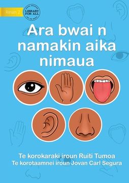 portada Our Five Senses - Ara bwai n namakin aika nimaua (Te Kiribati) (en Inglés)