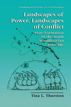 portada Landscapes of Power, Landscapes of Conflict: State Formation in the South Scandinavian Iron Age (en Inglés)