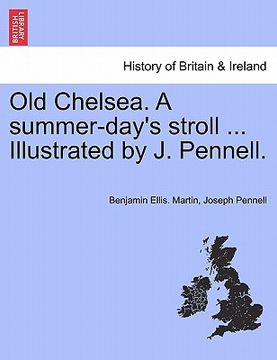 portada old chelsea. a summer-day's stroll ... illustrated by j. pennell. (in English)