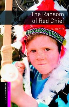 portada Oxford Bookworms Library: The Ransom of red Chief: Starter: 250-Word Vocabulary (Oxford Bookworms Library Classics) 