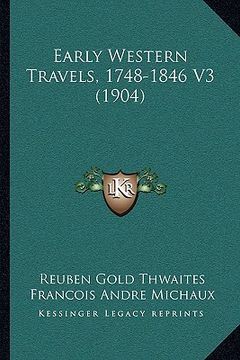 portada early western travels, 1748-1846 v3 (1904) (en Inglés)