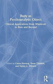 portada Body as Psychoanalytic Object: Clinical Applications From Winnicott to Bion and Beyond 