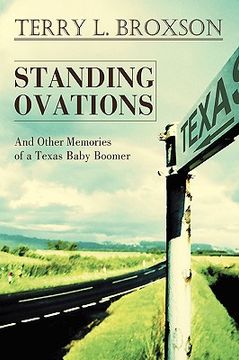 portada standing ovations: and other memories of a texas baby boomer (en Inglés)