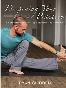 portada Deepening Your Practice: An Essential Guide for Yoga Students and Teachers (in English)