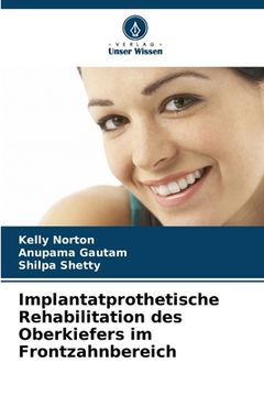 portada Implantatprothetische Rehabilitation des Oberkiefers im Frontzahnbereich (in German)