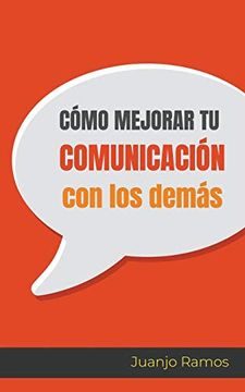 portada Cómo Mejorar tu Comunicación con los Demás (in Spanish)