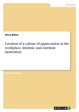 portada Creation of a culture of appreciation at the workplace. Intrinsic and extrinsic motivation 