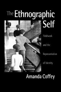 portada the ethnographic self: fieldwork and the representation of identity (en Inglés)