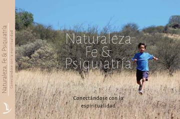 portada Naturaleza fe y Psiquiatria. Conectandose con la Espiritualidad (in Spanish)