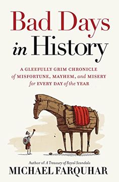 portada Bad Days in History: A Gleefully Grim Chronicle of Misfortune, Mayhem, and Misery for Every day of the Year (in English)
