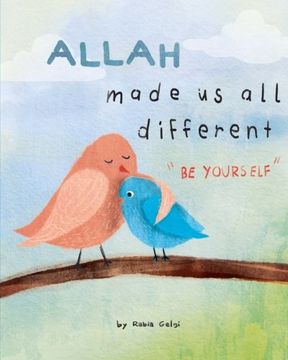 portada Allah Made us all Different: "be Yourself" (en Inglés)