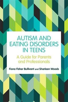 portada Autism and Eating Disorders in Teens: A Guide for Parents and Professionals (in English)