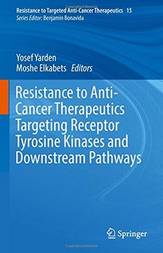 portada Resistance to Anti-Cancer Therapeutics Targeting Receptor Tyrosine Kinases and Downstream Pathways (Resistance to Targeted Anti-Cancer Therapeutics)