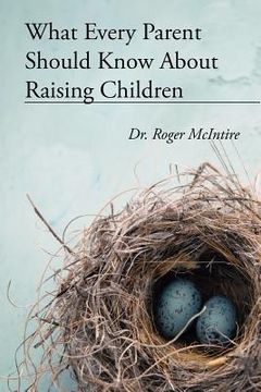 portada what every parent should know about raising children (en Inglés)