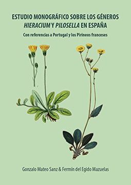 portada Estudio Monográfico Sobre los Géneros Hieracium y Pilosella en España: Con Referencias a Portugal y los Pirineos Franceses: 20 (Monografías de Flora Ibérica)