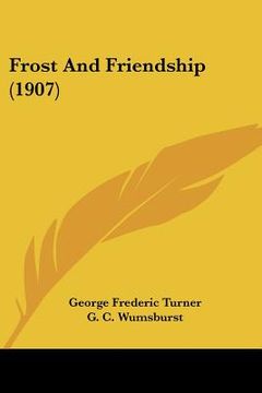 portada frost and friendship (1907) (en Inglés)