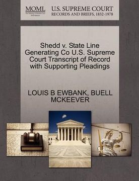 portada shedd v. state line generating co u.s. supreme court transcript of record with supporting pleadings (en Inglés)