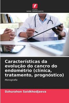 portada Características da Evolução do Cancro do Endométrio (Clínica, Tratamento, Prognóstico): Monografia (in Portuguese)