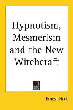 portada hypnotism, mesmerism and the new witchcraft (en Inglés)