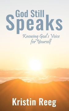 portada God Still Speaks: Knowing God's Voice for Yourself (en Inglés)